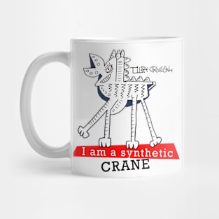 i am a synthetic crane Mug